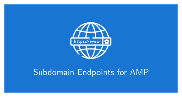 Amp For Wp - Subdomain Endpoints