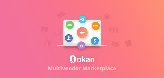 Dokan - Best Multi Vendor Marketplaces Plugin