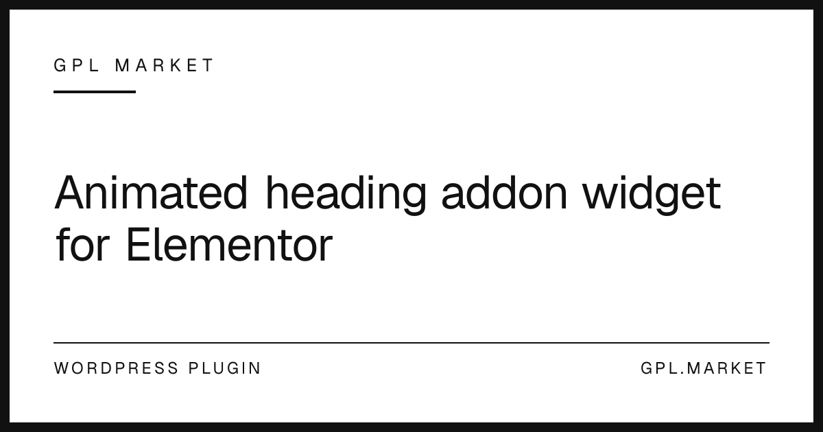 Animated heading addon widget for Elementor — GPL Plugin