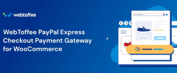 PayPal Express Checkout Payment Gateway for WooCommerce webtoffee PayPal Express Checkout Payment Gateway for WooCommerce webtoffee